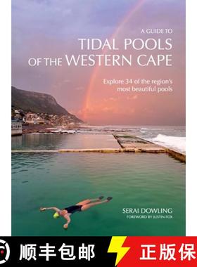 【3-4周达】Guide To Tidal Pools Of The Western Cape: Explore 34 Of The Region's Most Beautiful Pools [9780796131478]