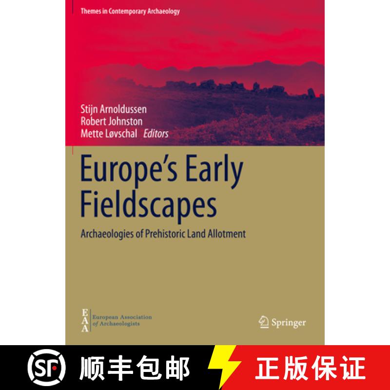 【3-4周达】Europe's Early Fieldscapes: Archaeologies of Prehistoric Land Allotment [9783030716547]