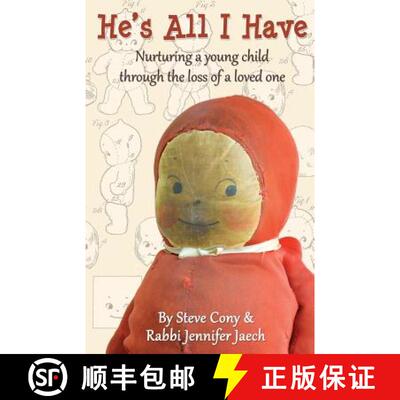 【3-4周达】He's All I Have: Nurturing a young child through the loss of a loved one [9780692767757]
