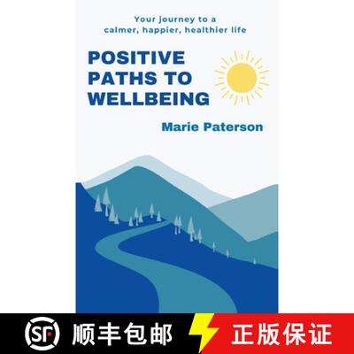 【3-4周达】Positive Paths to Wellbeing: Your journey to a calmer, happier, healthier life [9781738452620]