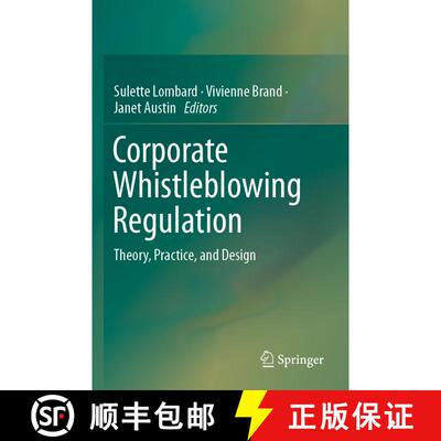 【3-4周达】Corporate Whistleblowing Regulation : Theory, Practice, and Design [9789811502613]