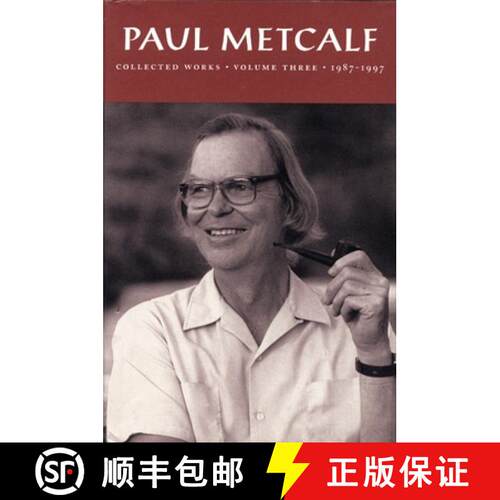 【3-4周达】精装 Paul Metcalf: Collected Works, Volume III, 1987-1997 [9781566890625]