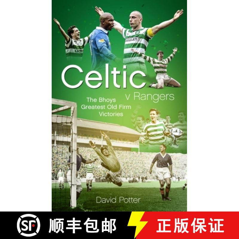 【2-3周达】Celtic V Rangers: The Hoops' Fifty Finest Old Firm Derby Day Triumphs [9781785315671]