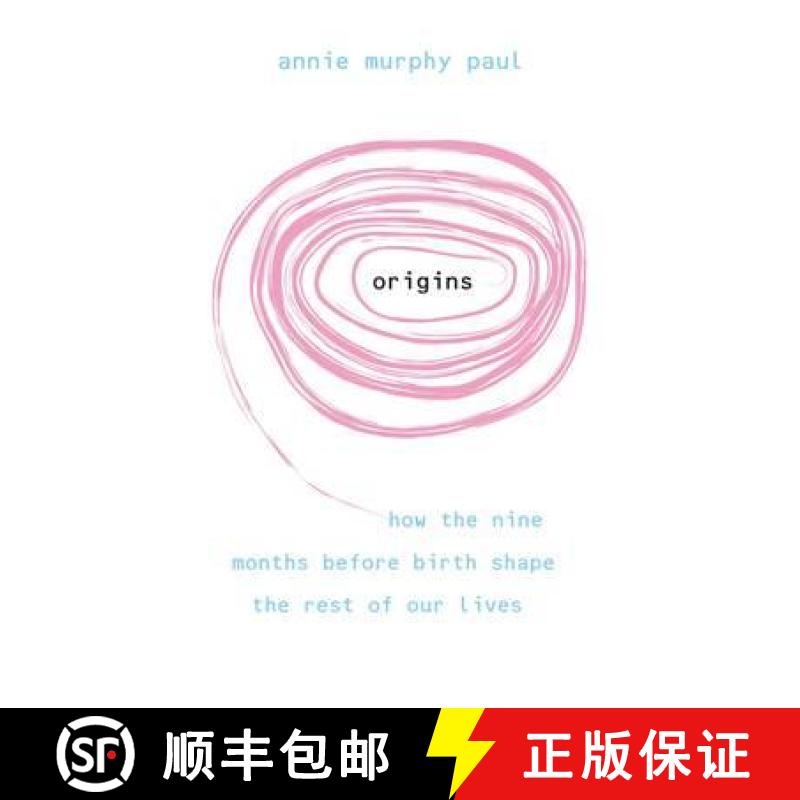 【2-3周达】Origins: How the Nine Months Before Birth Shape the Rest of Our Lives. Annie Murphy Paul [9781848503113]