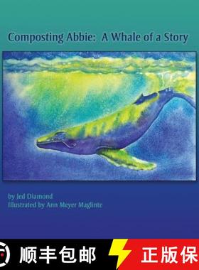 预订 Composting Abbie: A Whale of a Story [9780911761023]