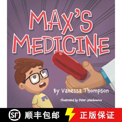 预订 Max's Medicine: Fun Rhyming Children's Book with Brightly Colored Illustrations [9798988250722]