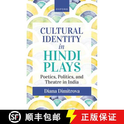 【3-4周达】精装 Cultural Identity in Hindi Plays: Poetics, Politics, and Theatre in India [9780192869067]