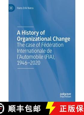 【3-4周达】A History of Organizational Change : The case of Fédération Internationale de l'Automobi... [9783030482695]