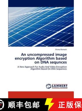 预订 An uncompressed image encryption Algorithm based on DNA sequnces [9783848438136]
