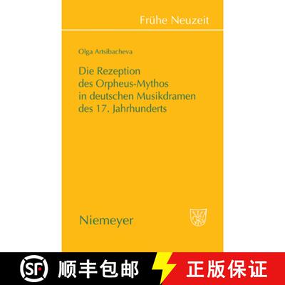 【3-4周达】精装 Die Rezeption des Orpheus–Mythos in deutschen Musikdramen des 17. Jahrhunderts [9783484366329]