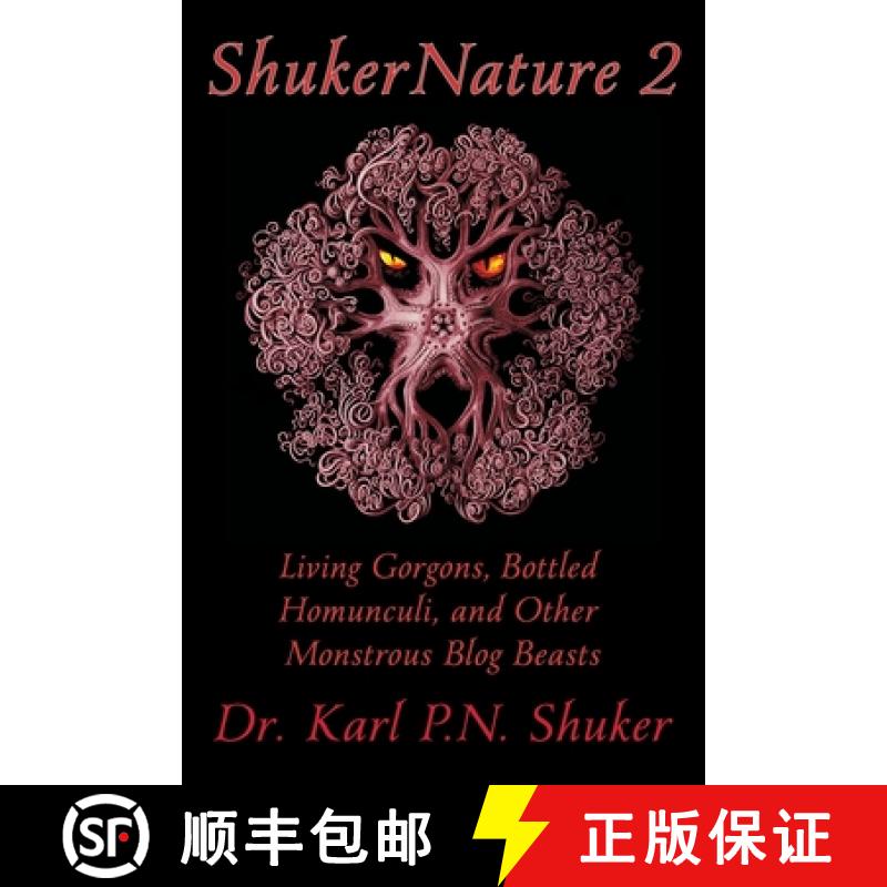 【3-4周达】ShukerNature (Book 2): Living Gorgons, Bottled Homunculi, and Other Monstrous Blog Beasts [9781616464837]