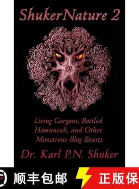 【3-4周达】ShukerNature (Book 2): Living Gorgons, Bottled Homunculi, and Other Monstrous Blog Beasts [9781616464837]