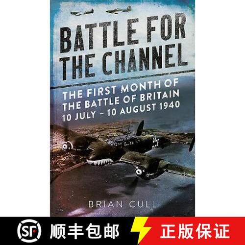 【3-4周达】精装 Battle for the Channel: The First Month of the Battle of Britain 10 July - 10 August ... [9781781556252]