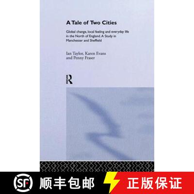 【3-4周达】A Tale Of Two Cities : Global Change, Local Feeling and Everday Life in the North of England [9781138880016]