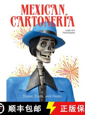 【3-4周达】Mexican Cartonería: Paper, Paste, and Fiesta / Papel, Engrudo Y Fiesta [9780764358340]