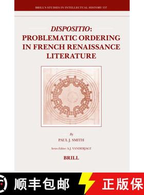 预订 Dispositio: Problematic Ordering in French Renaissance Literature [9789004163058]