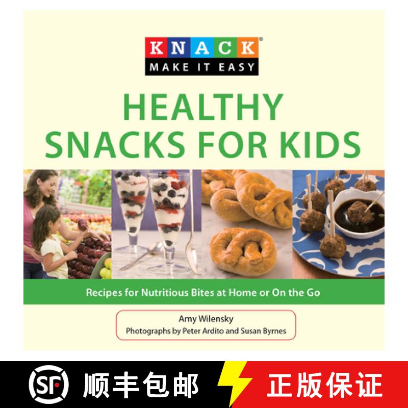 【3-4周达】Knack Healthy Snacks for Kids : Recipes for Nutritious Bites at Home or on the Go [9781599219172]