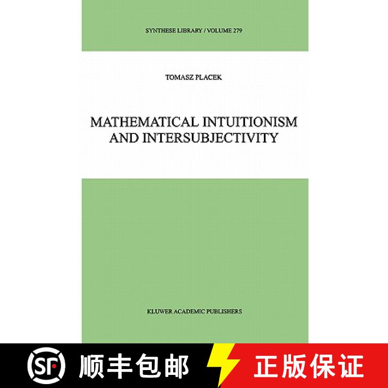 【3-4周达】Mathematical Intuitionism and Intersubjectivity : A Critical Exposition of Arguments for I... [9780792356301]
