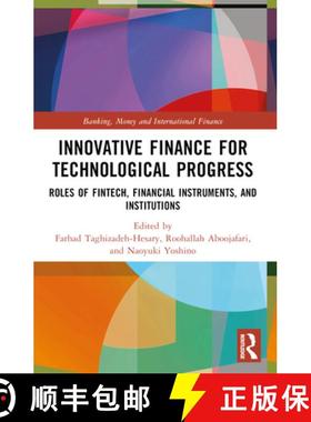 【3-4周达】Innovative Finance for Technological Progress: Roles of Fintech, Financial Instruments, an... [9781032115122]