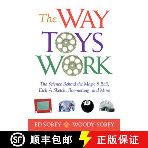 预订 The Way Toys Work: The Science Behind the Magic 8 Ball, Etch a Sketch, Boomerang, and More [9781556527456]