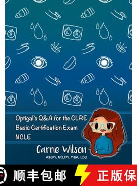 【3-4周达】Optigal's Q & A for the CLRE: Contact Lens Registry Exam Questions Basic Certification - NCLE [9781387279432]