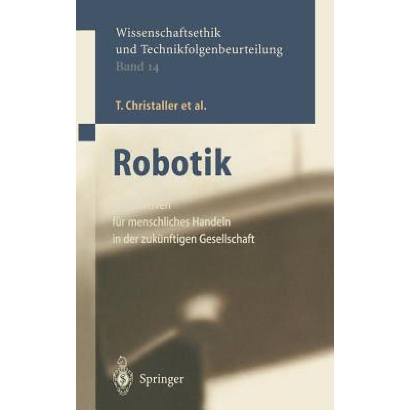 【4周达】Robotik : Perspektiven für menschliches Handeln in der zukünftigen Gesellschaft [9783540427797] 书籍/杂志/报纸 科学技术类原版书 原图主图
