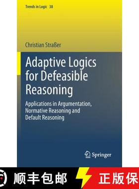 【3-4周达】Adaptive Logics for Defeasible Reasoning : Applications in Argumentation, Normative Reason... [9783319007915]