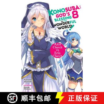 【3-4周达】Konosuba: God's Blessing on This Wonderful World!, Vol. 8 (Light Novel): Axis Church vs. E... [9780316468855]