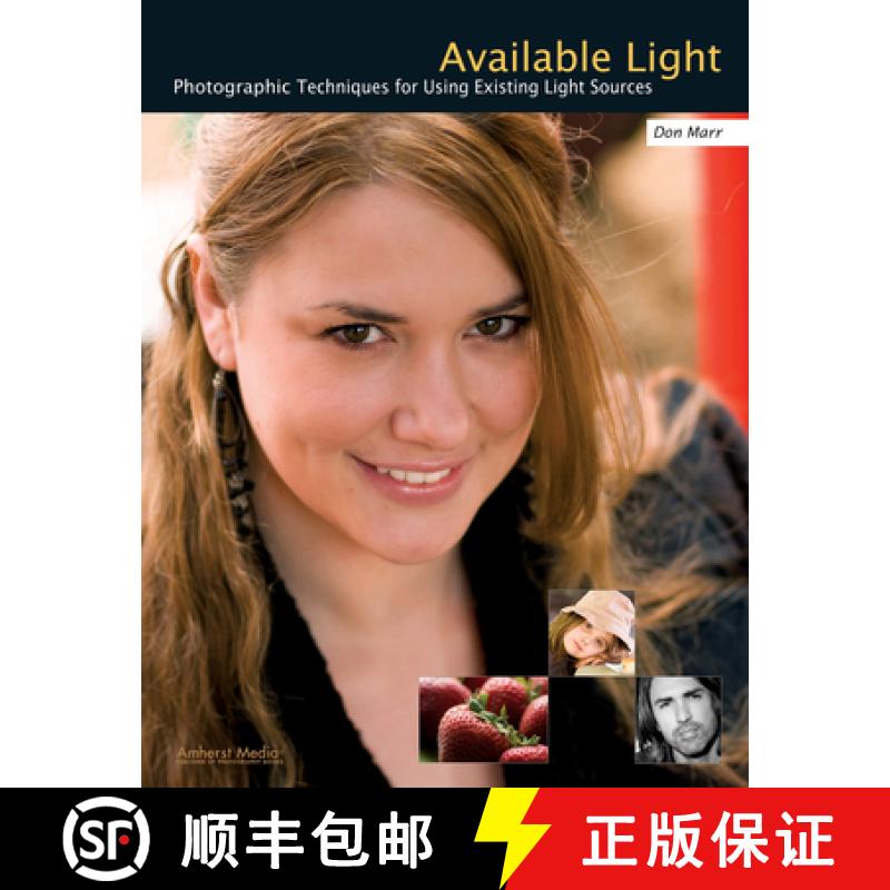 【4周达】Available Light: Photographic Techniques for Using Existing Light Sources [9781584282556]