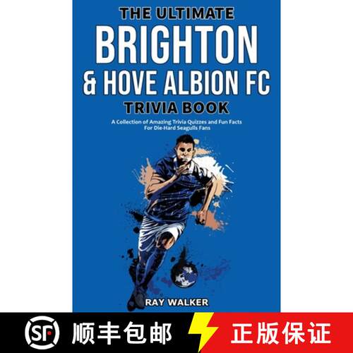 【3-4周达】The Ultimate Brighton & Hove Albion FC Trivia Book: A Collection of Amazing Trivia Quizzes... [9781953563859]