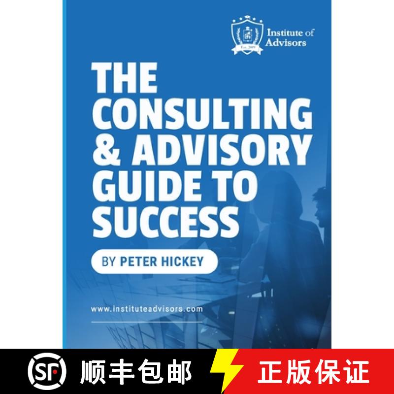 【2-3周达】The Consulting and Advisory Guide to Success -- Start, build and grow a successful advisor... [9781763533219]