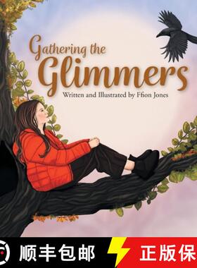 【3-4周达】Gathering the Glimmers: A Children's Book about Positivity [9781837917303]