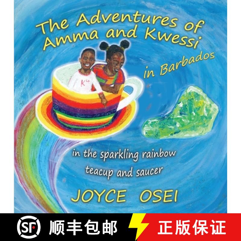 【3-4周达】The Adventures of Amma and Kwessi - in Barbados: in the sparkling rainbow teacup and saucer [9781913192907]