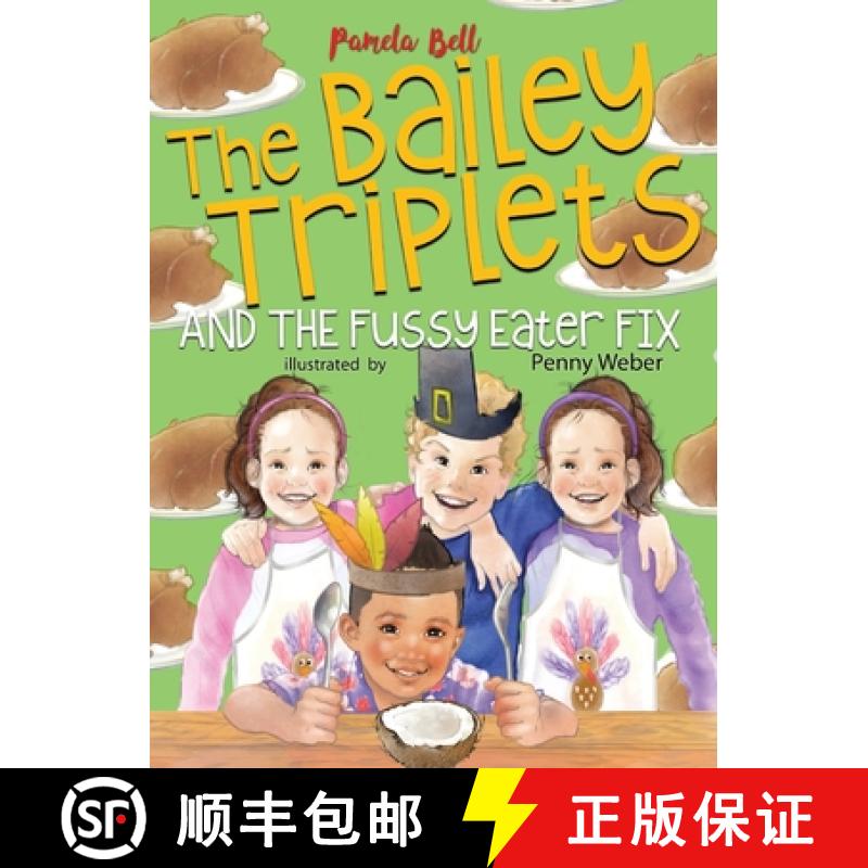 【2-3周达】The Bailey Triplets and The Fussy Eater Fix: The Fussy Eater Fix [9781948984188]