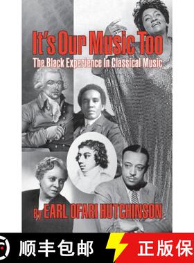 【3-4周达】It's Our Music Too: The Black Experience in Classical Music [9780692781876]