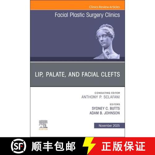 【3-4周达】精装 Lip, Palate, and Facial Clefts, an Issue of Facial Plastic Surgery Clinics of North A... [9780443344657]