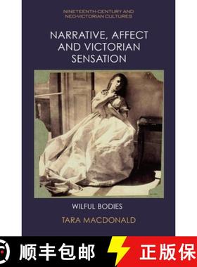 【3-4周达】Narrative, Affect and Victorian Sensation: Wilful Bodies [9781399522199]