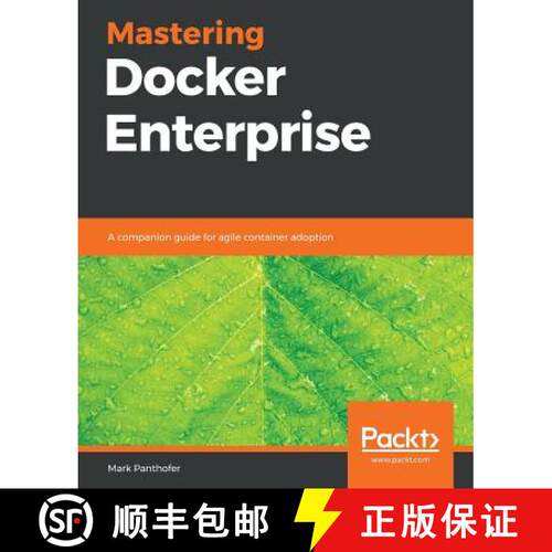 预订 Mastering Docker Enterprise: A companion guide for agile container adoption [9781789612073]
