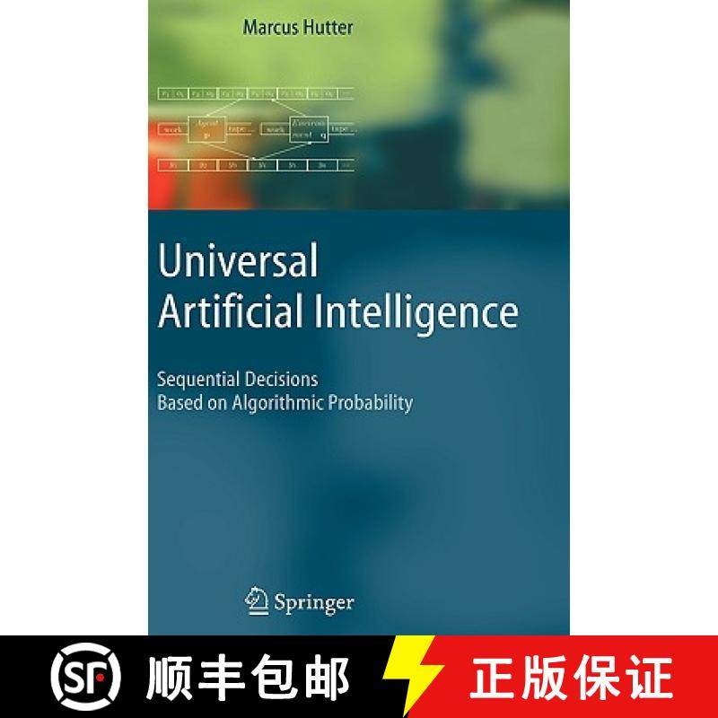 【3-4周达】Universal Artificial Intelligence : Sequential Decisions Based on Algorithmic Probability [9783540221395]