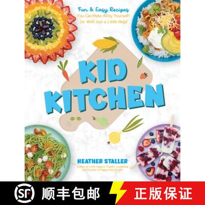 【3-4周达】Kid Kitchen: Fun & Easy Recipes You Can Make All by Yourself! (or with Just a Little Help) [9781645677208]