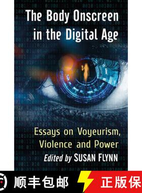 【3-4周达】The Body Onscreen in the Digital Age : Essays on Voyeurism, Violence and Power [9781476680996]