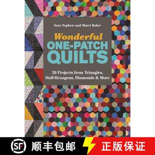 【3-4周达】Wonderful One-Patch Quilts: 20 Projects from Triangles, Half-Hexagons, Diamonds & More [9781617454677]