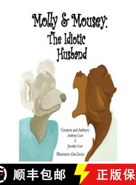 预订 Molly & Mousey:  The Idiotic Husband [9781941247440]