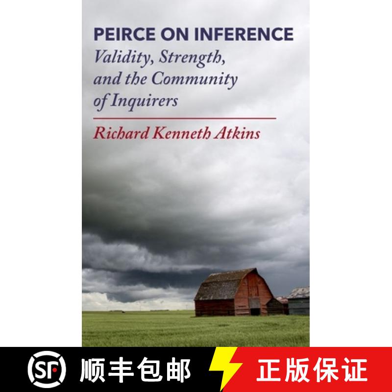 【3-4周达】Peirce on Inference: Validity, Strength, and the Community of Inquirers [9780197689066]