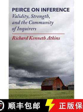 【3-4周达】Peirce on Inference: Validity, Strength, and the Community of Inquirers [9780197689066]