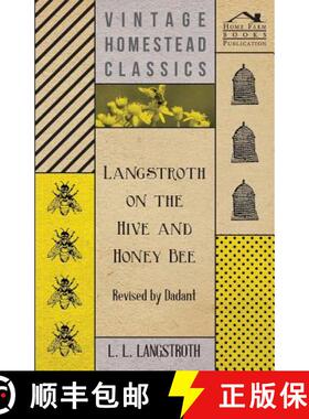【3-4周达】Langstroth on the Hive and Honey Bee - Revised by Dadant [9781447463832]