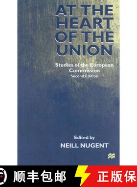 【3-4周达】At the Heart of the Union : Studies of the European Commission (Second Edition 2000) (Seco... [9780333918340]
