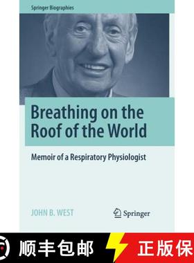 【3-4周达】Breathing on the Roof of the World : Memoir of a Respiratory Physiologist [9781493983919]