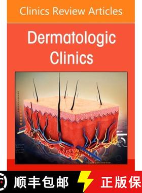 【3-4周达】Melanoma and Pigmented Lesion Update, an Issue of Dermatologic Clinics: Volume 43-3 [9780443346934]