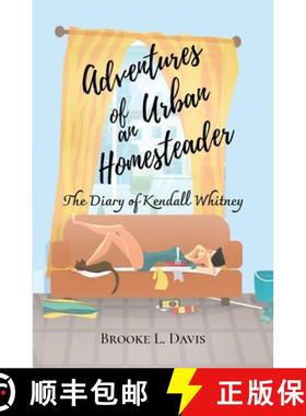 预订 Adventures of an Urban Homesteader: The Diary of Kendall Whitney [9781662900785]